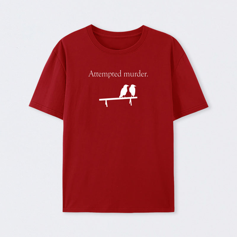 Attempted Murder T-Shirt
