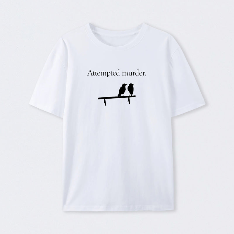 Attempted Murder T-Shirt