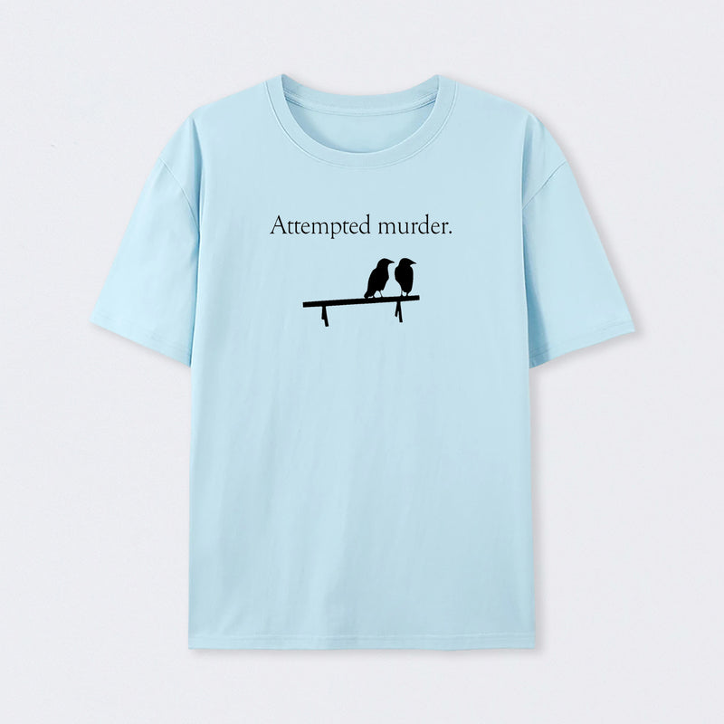Attempted Murder T-Shirt