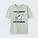 For Nonsense T-Shirt
