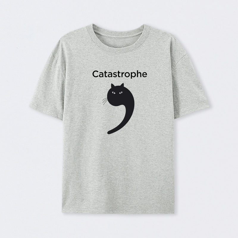 Catastrophe Funny T-Shirt