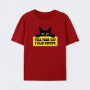 Tell Your Cat I Said PSPSPSPS T-Shirt