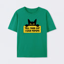 Tell Your Cat I Said PSPSPSPS T-Shirt