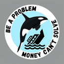 Be A Problem T-Shirt