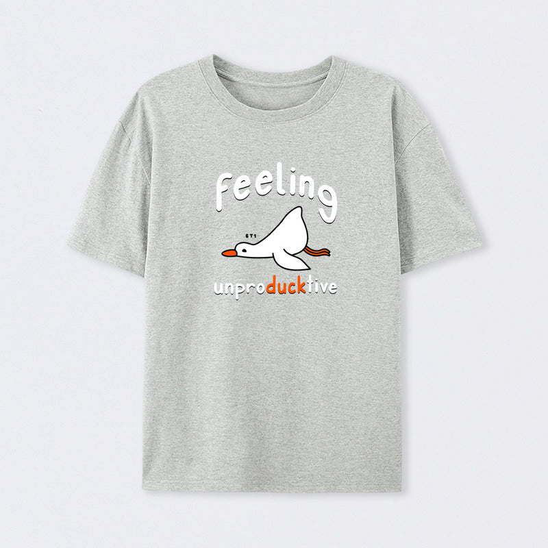 Feeling unproDUCKtive T-Shirt