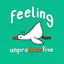 Feeling unproDUCKtive T-Shirt