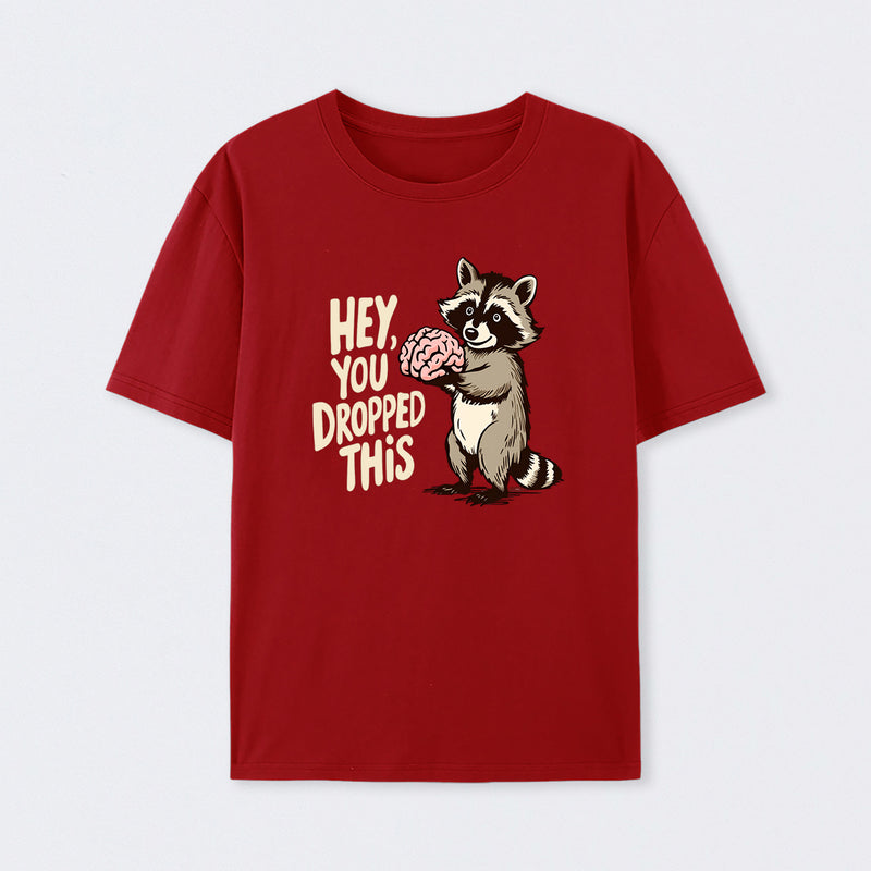 You Dropped This T-Shirt