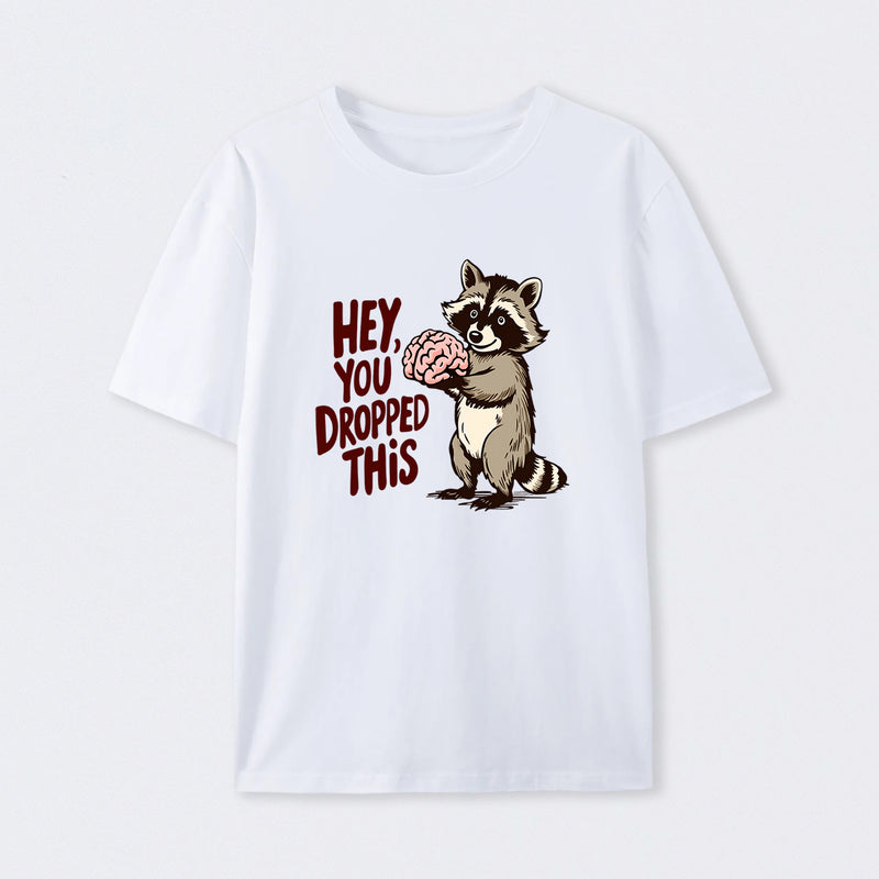 You Dropped This T-Shirt