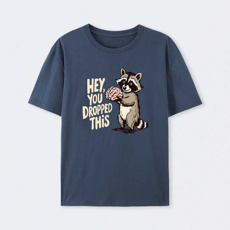 You Dropped This T-Shirt