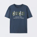 Music Difficult Times T-Shirt