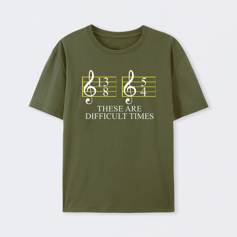 Music Difficult Times T-Shirt
