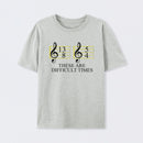 Music Difficult Times T-Shirt