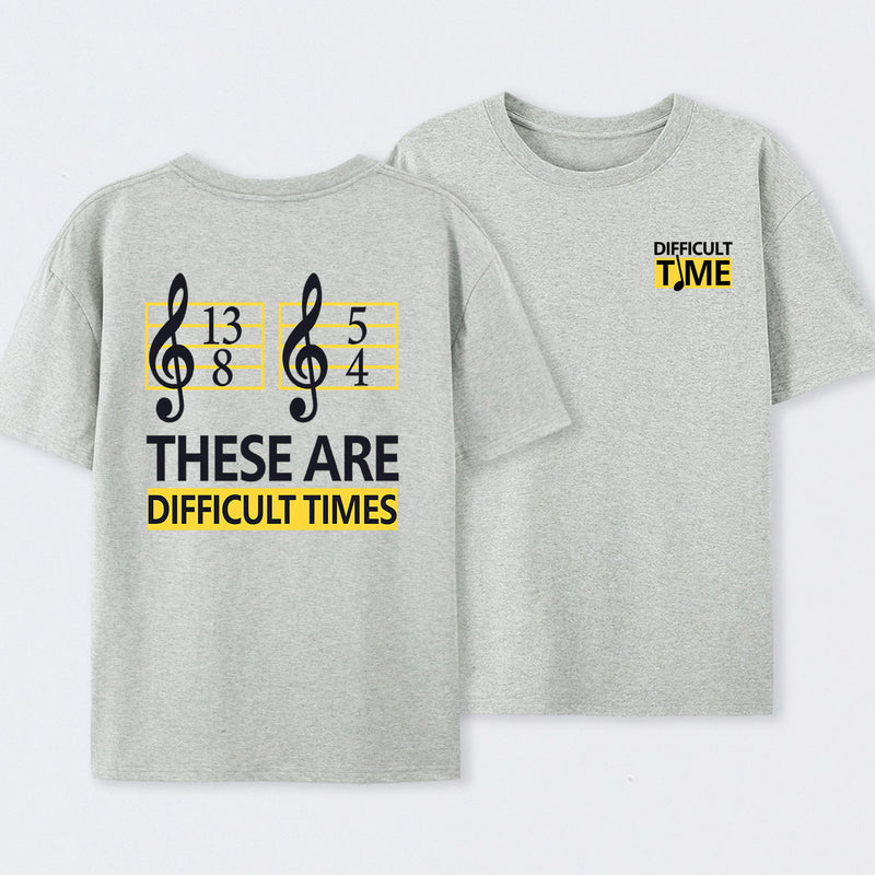 Difficult Times Front and Back Printed T-Shirt
