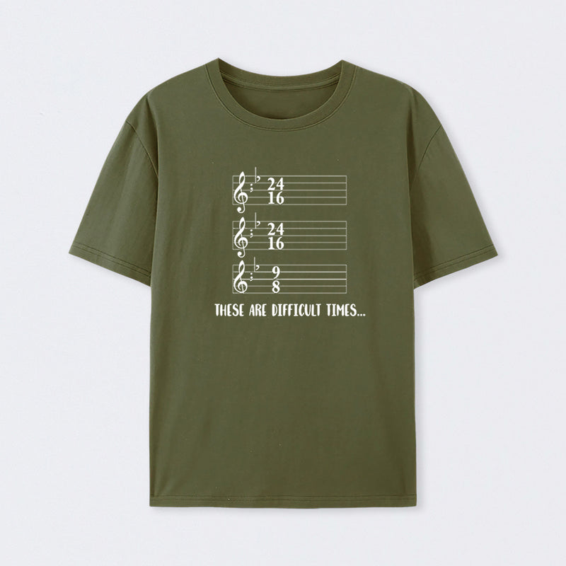 These Are Difficult Times Humour T-Shirt