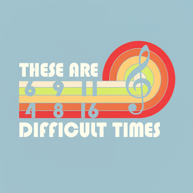 Music Difficult Times T-Shirt