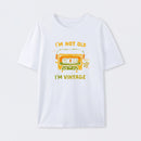 I'm Vintage Not Old T-Shirt