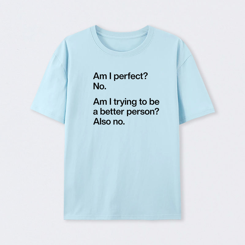 Hang on. Let me overthink this T-Shirt