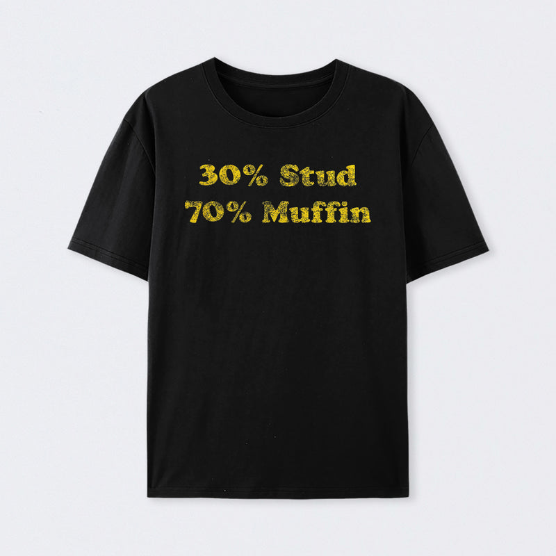 30 Stud 70 Muffin T-Shirt