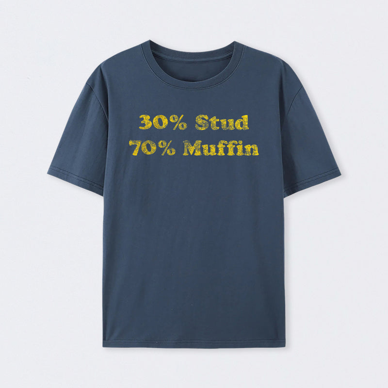 30 Stud 70 Muffin T-Shirt