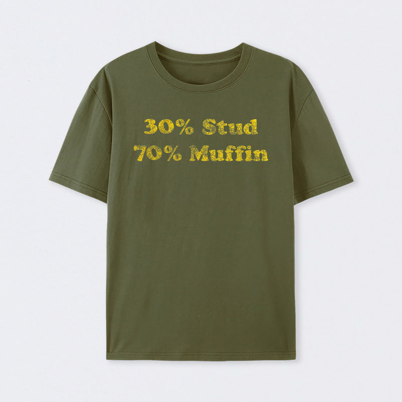 30 Stud 70 Muffin T-Shirt