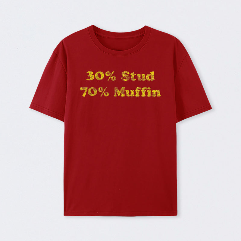 30 Stud 70 Muffin T-Shirt