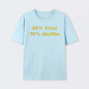 30 Stud 70 Muffin T-Shirt