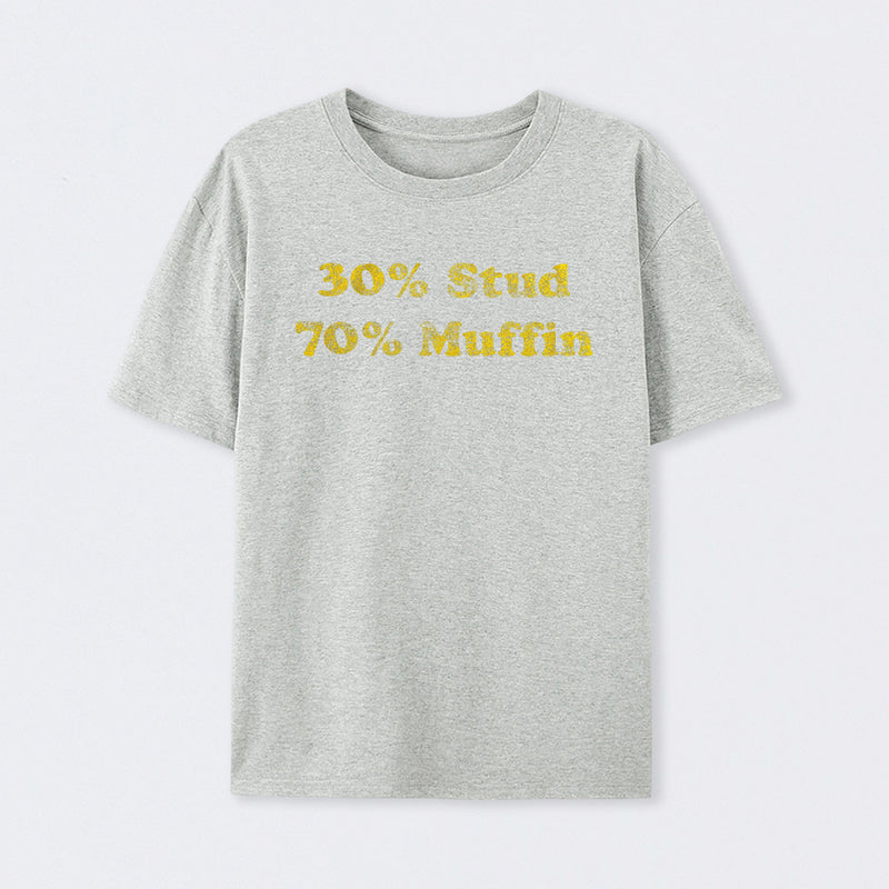 30 Stud 70 Muffin T-Shirt