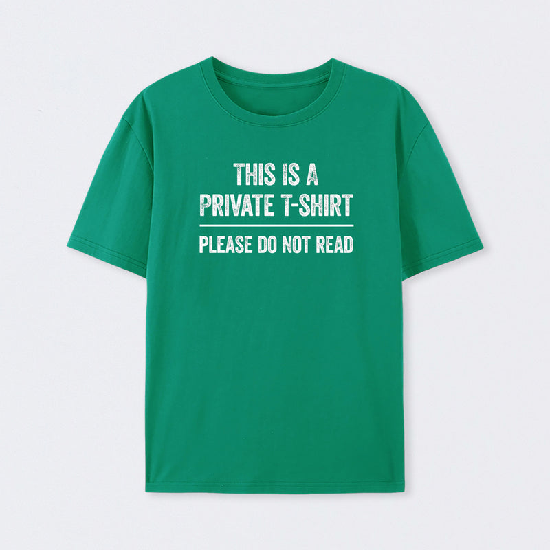 This Is A Private Please Do Not Read T-Shirt