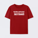 Nothing Is Impossible T-Shirt