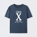 Gen X 1965-1980 We Don't Care T-Shirt