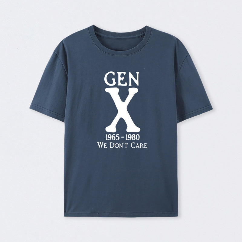 Gen X 1965-1980 We Don't Care T-Shirt