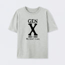 Gen X 1965-1980 We Don't Care T-Shirt