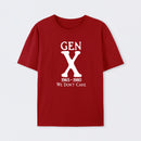 Gen X 1965-1980 We Don't Care T-Shirt