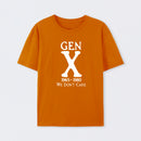 Gen X 1965-1980 We Don't Care T-Shirt