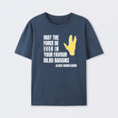 May The Force Be Ever In Your Favour T-Shirt