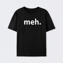 Meh Cotton T-Shirt