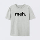 Meh T-Shirt
