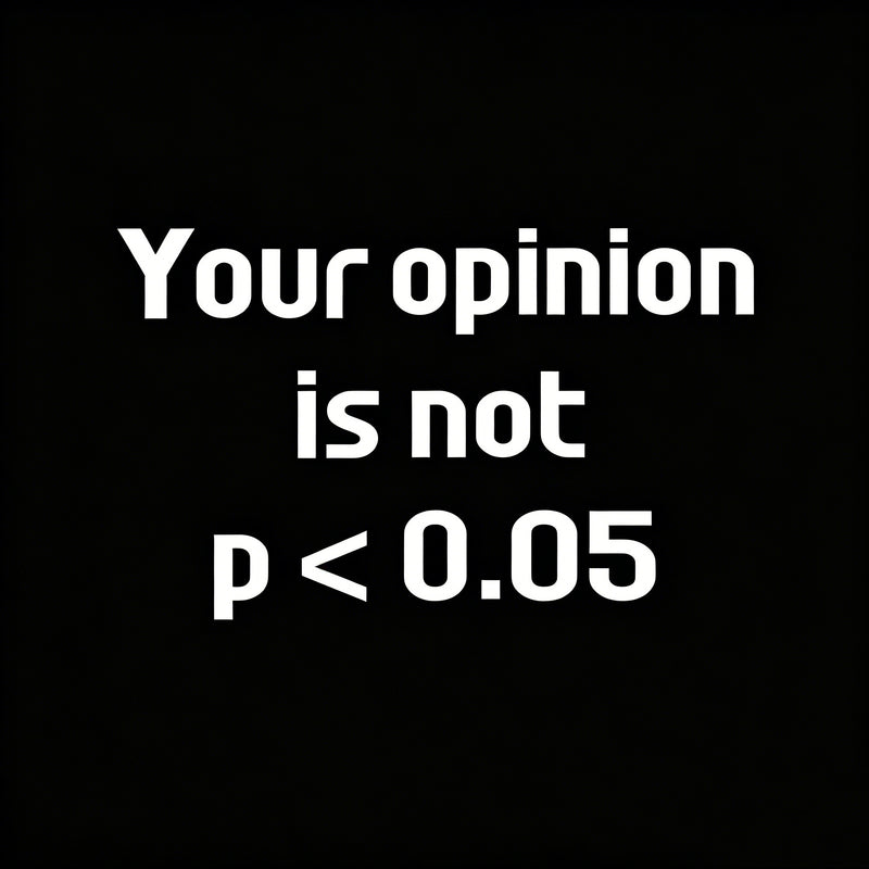 Your Opinion is Not P<0.05 T-Shirt