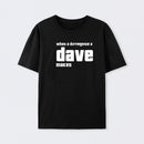 What A Difference A Dave Makes Cotton T-Shirt