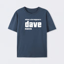 What A Difference A Dave Makes T-Shirt