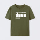 What A Difference A Dave Makes T-Shirt