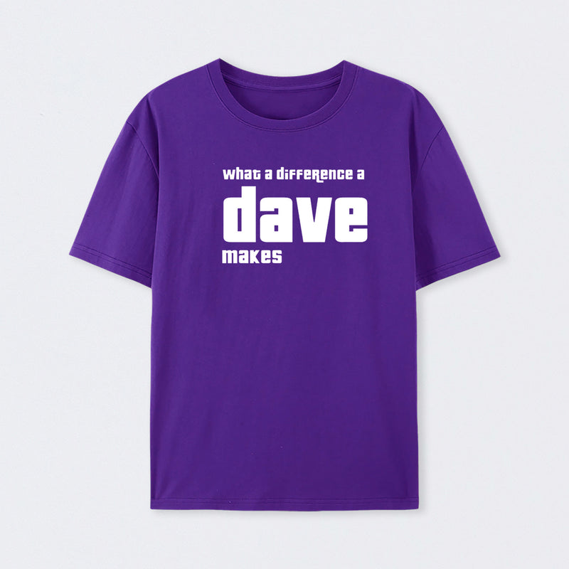 What A Difference A Dave Makes T-Shirt