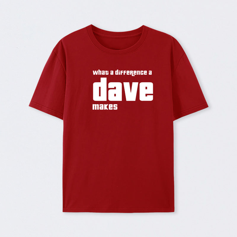 What A Difference A Dave Makes T-Shirt