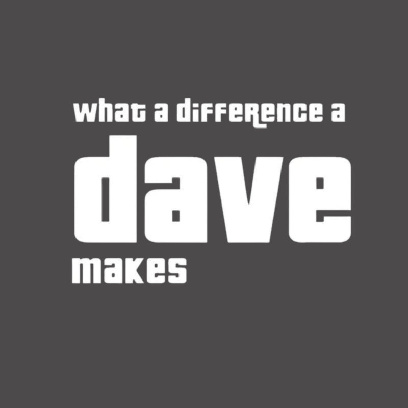 What A Difference A Dave Makes T-Shirt