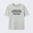 You Stupid I Thought You Knew T-Shirt
