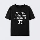 My Pin Is The Last 4 Digits Of Pi T-Shirt