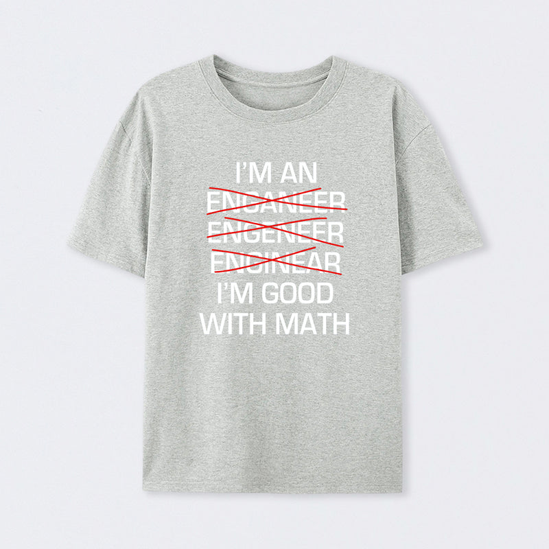 I'm Good With Math T-Shirt