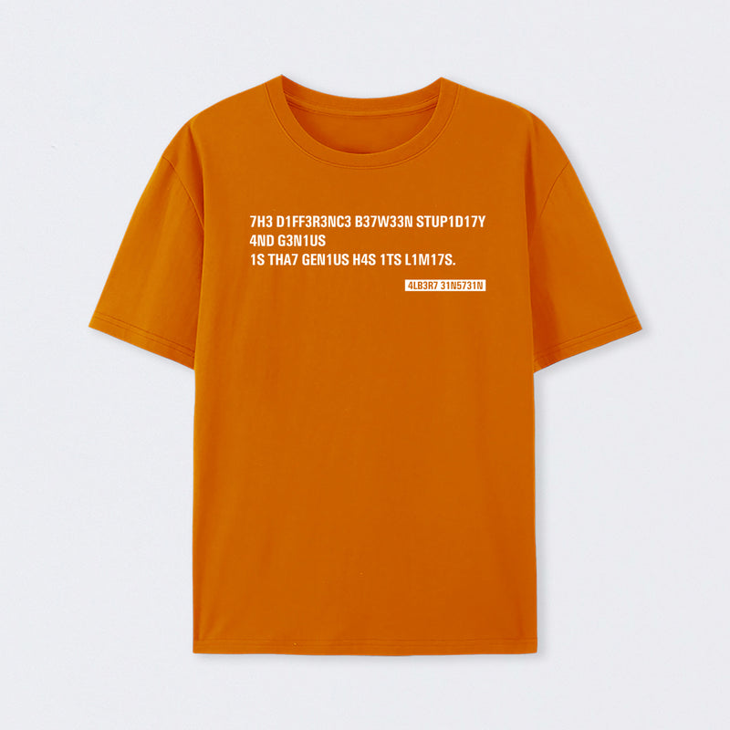 Einstein Quotes Code 7H3 DIFF3R3NC3 B37W33N STUP1D17Y T-Shirt