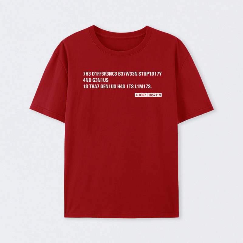 Einstein Quotes Code 7H3 DIFF3R3NC3 B37W33N STUP1D17Y T-Shirt