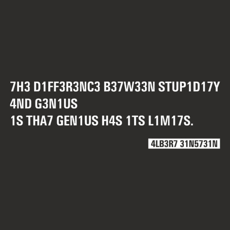 Einstein Quotes Code 7H3 DIFF3R3NC3 B37W33N STUP1D17Y T-Shirt